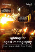 Lighting for Digital Photography: From Snapshots to Great Shots (Terjemahan)