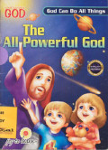 The All-Powerful God : God Can Do All Things