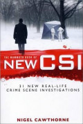 The Mammoth Book of New CSI : 31 New Real Life Crime Scene Investigations