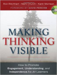 Making Thinking Visible : How to Promote Engagement, Understanding, and Independence for All Learners