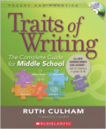 Traits of Writing : The Complete Guide For Middle School