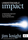 Unmistakable Impact : a Partnership Approach for Dramatically Improving Instruction