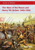 The Wars of the Roses and Henry VII : Britain 1450-1509