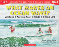 What makes an ocean wave?: Questions&Answers About Oceans&Ocean Life