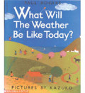 What Will the Weather be Like Today?