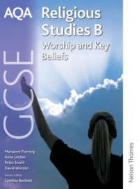 AQA GCSE Religious Studies B : Worship and Key Beliefs