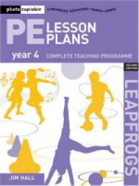 PE Lesson Plans Year 4: Photocopiable Gymnastic Activities, Dance and Games Teaching Programmes