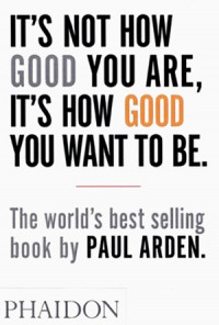 It's not how good you are, it's how good you want to be