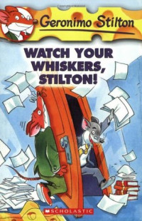 Image of Watch Your Whiskers, Stilton! - #17 Geronimo Stilton Series