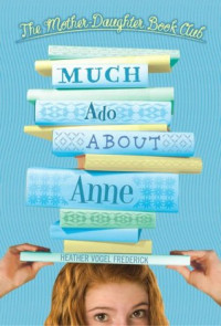 Much Ado About Anne (The Mother-Daughter Book Club #2)