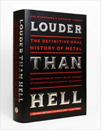 Louder Than Hell: The Definitive Oral History of Metal