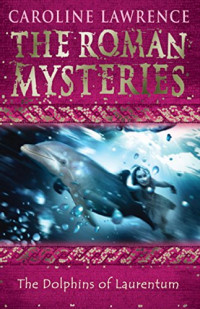 The Roman Mysteries: The Dolphin of Laurentum