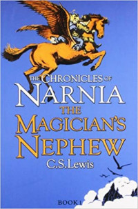 The Magician's Nephew: The Chronicles of Narnia (Book 1)