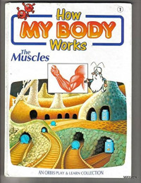 Image of How My Body Works the Muscles