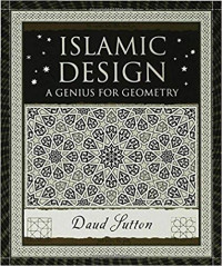 Islamic Design: A Genius for Geometry (Wooden Books)
