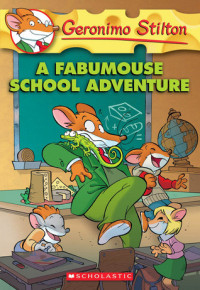 Image of A Fabumouse School Adventure - #38 Geronimo Stilton Series