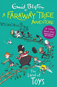 A Faraway Tree Adventure: The Land of Toys