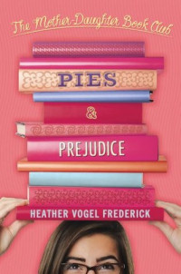Pies & Prejudice (The Mother-Daughter Book Club #4)
