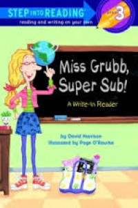 Step Into Reading 3 : Miss Grubb, Super Sub! A Write-In Reader