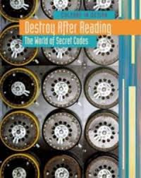 Culture in Action : Destroy After Reading, The World of Secret Codes