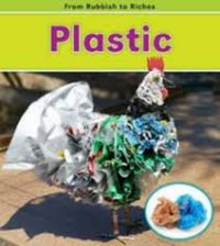 Image of From Rubbish to Riches : Plastic