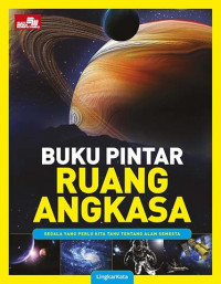 Buku Pintar Ruang Angkasa: Segala yang Kita Tahu Tentang Alam Semesta