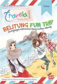 Image of Belitung Fun Trip : Menjelajah Keindahan Bumi Laskar Pelangi