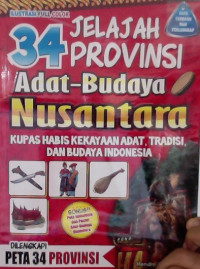 Image of Jelajah 34 Provinsi Adat-Budaya Nusantara Dilengkapi Peta 34 Provinsi