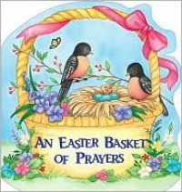 An Easter Basket of Prayers