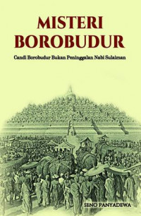 Misteri Borobudur : Candi Borobudur Bukan Peninggalan Nabi Sulaiman
