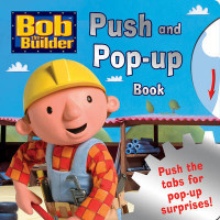 Bob the Builder : Push and Pop Up Book
