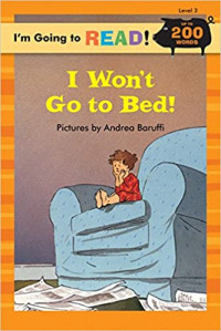 Image of I Won't Go To Bed! - I'm Going To Read! Series - Up To 200 Words - Level 3