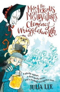 The Mysterious Misadventures of Clemency Wrigglelworth