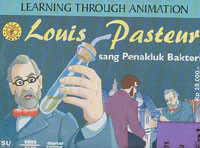 Louis Pasteur : Sang Penakluk Bakteri
