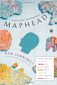 Maphead: Charting the Wide, Weird World of Geography Wonks