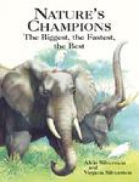Nature's champions: the biggest, the fastes, the best
