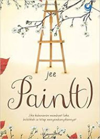 Image of Paint : Jika kebenaran membuat luka, bolehkah ia teap menyembunyikannya?