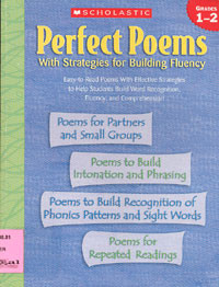 Perfect Poems With Strategies for Building Fluency : Easy-to-Read Poems With Effective Strategies to Help Students Build Word Recognition, Fluency, and Comperhention