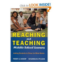 Reaching and Teaching Middle School Learners : Asking Students to Show Us What works