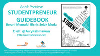 Student Preneur Guide Book : Berani Memulai Bisnis Sejak Muda