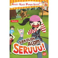 Sekolah Alam, Seruuu!