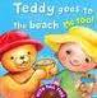 Teddy Goes To The Beach : Me Too!