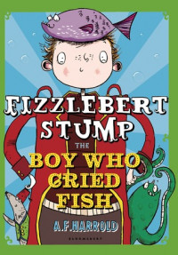 Image of Fizzlebert Stump: The Boy Who Cried Fish