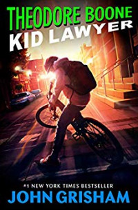Theodore Boone #1: Kid Lawyer