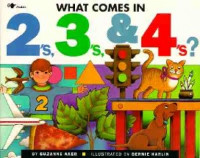 What comes in 2's, 3's, and 4's?