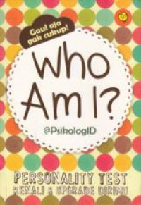 Who Am I !? 3 : Personality Test. Kenali Dan Upgrade Dirimu