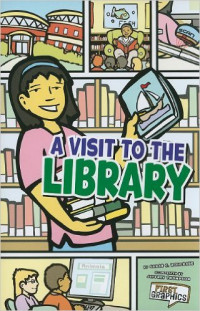 Image of A Visit to the Library (First Graphics: My Community)