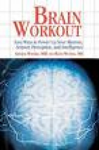 Brain Workout : easy ways to power UP your mwmory, sensory perception, and intelligence