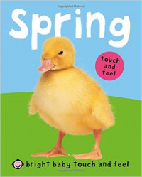 Bright Baby Touch and Feel Spring Board book