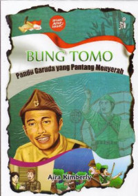 Bung Tomo: Pandu Garuda yang Pantang Menyerah